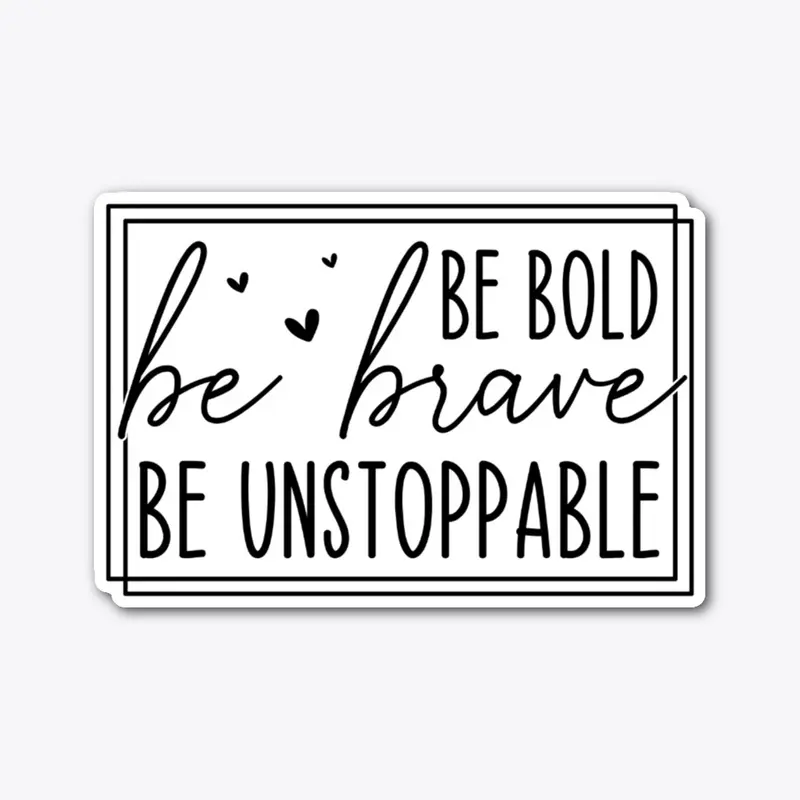 Be Bold